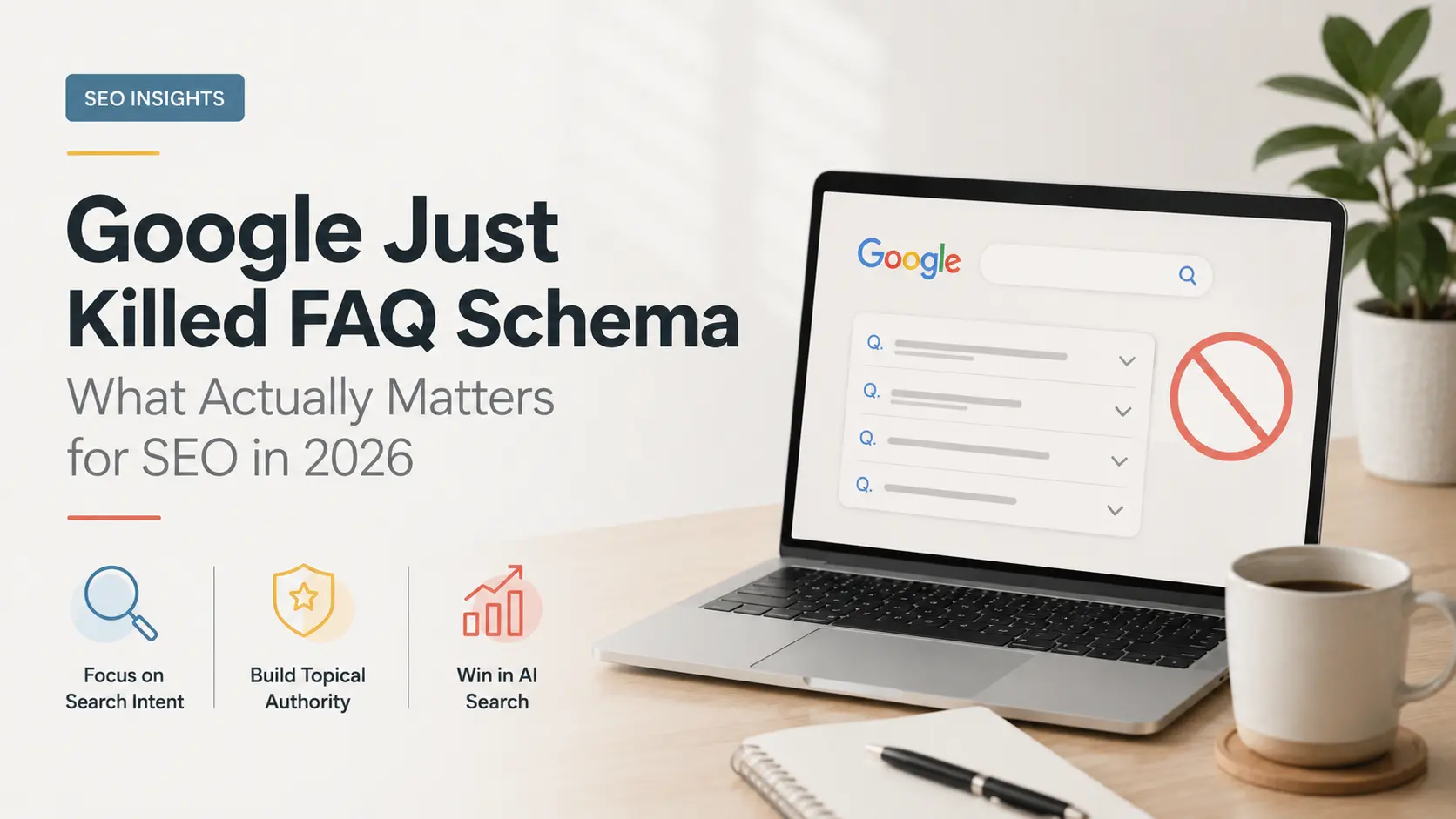 Google Just Killed FAQ Schema: What It Actually Means for Your Website